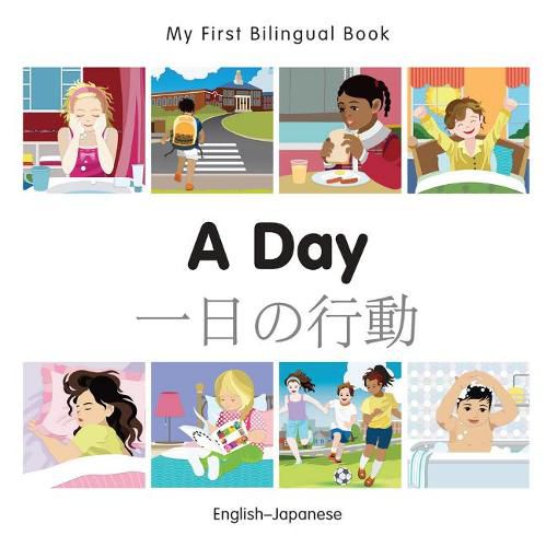 Cover image for My First Bilingual Book -  A Day (English-Japanese)