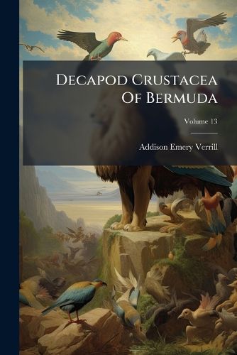 Cover image for Decapod Crustacea of Bermuda, Volume 13...