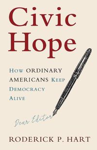 Cover image for Civic Hope: How Ordinary Americans Keep Democracy Alive