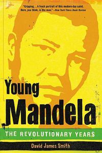 Cover image for Young Mandela: The Revolutionary Years