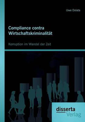 Cover image for Compliance contra Wirtschaftskriminalitat: Korruption im Wandel der Zeit