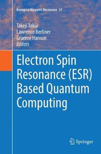 Cover image for Electron Spin Resonance (ESR) Based Quantum Computing