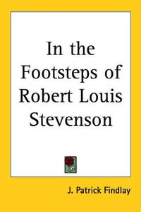 Cover image for In the Footsteps of Robert Louis Stevenson
