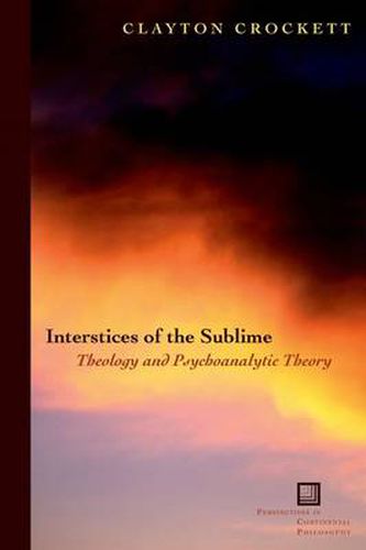 Cover image for Interstices of the Sublime: Theology and Psychoanalytic Theory