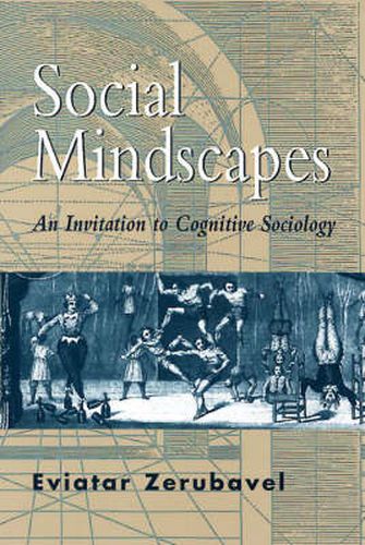 Cover image for Social Mindscapes: An Invitation to Cognitive Sociology