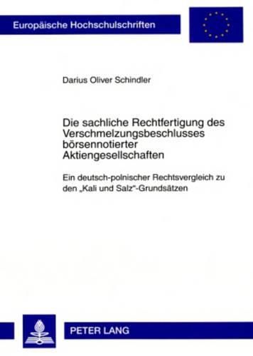 Cover image for Die Sachliche Rechtfertigung Des Verschmelzungsbeschlusses Boersennotierter Aktiengesellschaften: Ein Deutsch-Polnischer Rechtsvergleich Zu Den  Kali Und Salz -Grundsaetzen