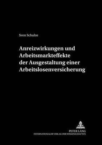 Cover image for Anreizwirkungen Und Arbeitsmarkteffekte Der Ausgestaltung Einer Arbeitslosenversicherung