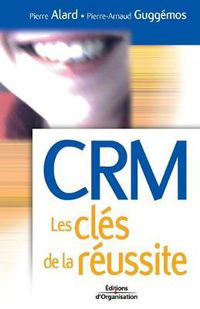 Cover image for CRM Les cles de la reussite