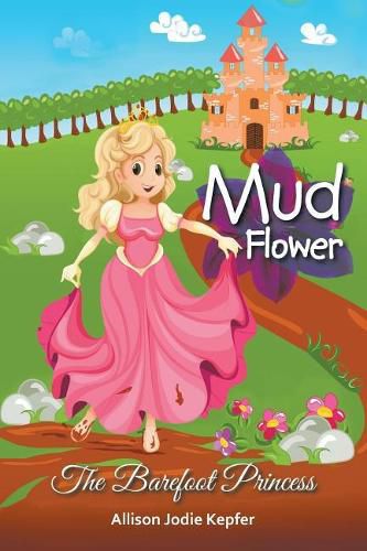 Cover image for Mud Flower: The Barefoot Princess