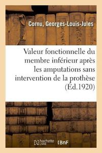 Cover image for Valeur Fonctionnelle Du Membre Inferieur Apres Les Amputations