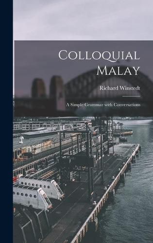 Cover image for Colloquial Malay: a Simple Grammar With Conversations