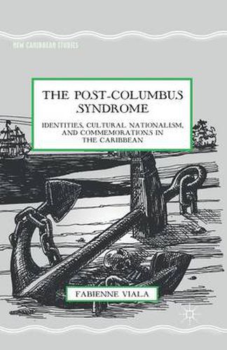 Cover image for The Post-Columbus Syndrome: Identities, Cultural Nationalism, and Commemorations in the Caribbean