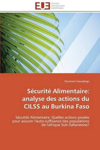 Cover image for S curit  Alimentaire: Analyse Des Actions Du Cilss Au Burkina Faso