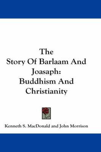 Cover image for The Story of Barlaam and Joasaph: Buddhism and Christianity