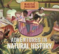 Cover image for Magical Museums: Adventures in Natural History