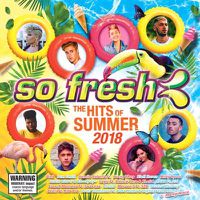 Cover image for So Fresh Hits Of Summer 2018