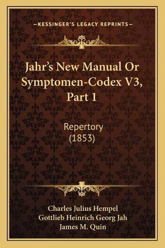 Jahr's New Manual or Symptomen-Codex V3, Part 1: Repertory (1853)