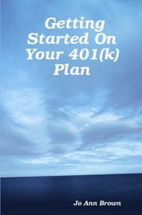 Cover image for Getting Started On Your 401(k) Plan