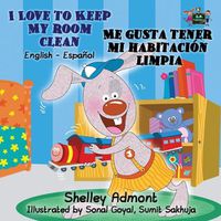 Cover image for I Love to Keep My Room Clean Me gusta tener mi habitacion limpia