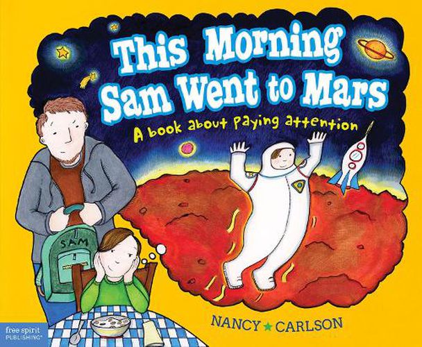 This Morning Sam Went to Mars: A Book about Paying Attention