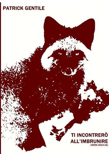 Cover image for Ti incontrero all'imbrunire (Versi 2014-16)