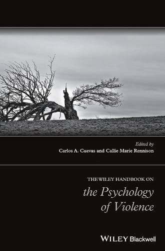 The Wiley Handbook on the Psychology of Violence