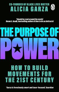 Cover image for The Purpose of Power: From the co-founder of Black Lives Matter