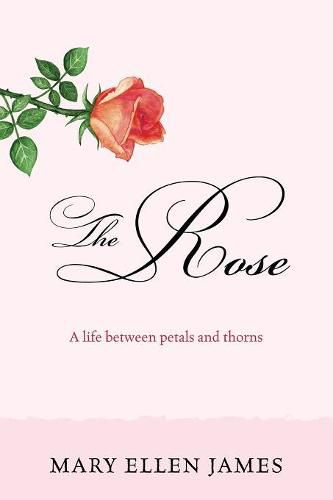 The Rose: A Life Between Petals and Thorns