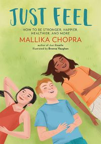 Cover image for Just Feel: How to Be Stronger, Happier, Healthier, and More