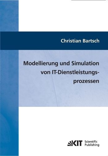 Cover image for Modellierung und Simulation von IT-Dienstleistungsprozessen