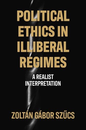 Cover image for Political Ethics in Illiberal Regimes