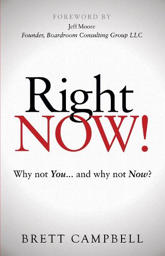 Cover image for Right Now!: Why Not You and Why Not Now?