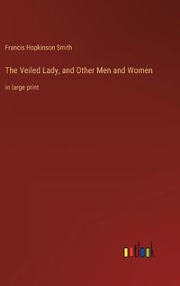 Cover image for The Veiled Lady, and Other Men and Women