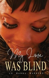 Cover image for My Love Was Blind