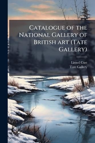Cover image for Catalogue of the National Gallery of British Art (Tate Gallery)