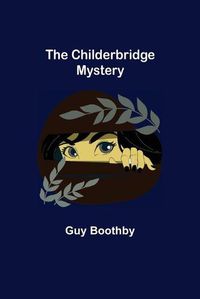 Cover image for The Childerbridge Mystery