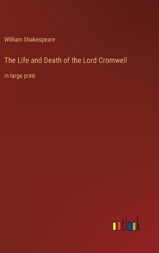 Cover image for The Life and Death of the Lord Cromwell