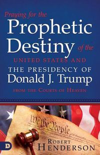 Cover image for Praying for the Prophetic Destiny of the United States