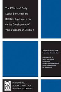 Cover image for The Effects Of Early Social-Emotional And Relationship Experience On The Development Of Young Orphanage Children