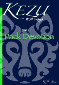 Cover image for Kezu Wolf Ways: Pack Devotion