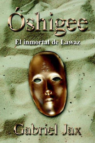 Cover image for Oshigee: El Inmortal De Lawaz