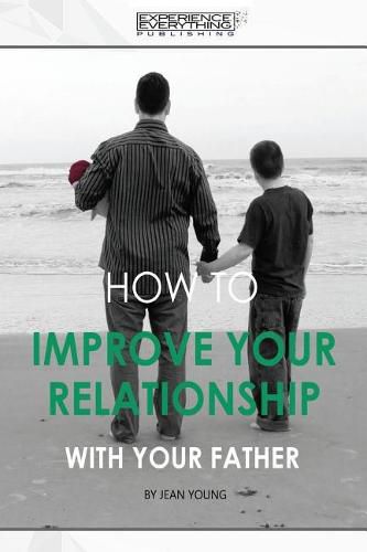 Cover image for How to improve your relationship with your father