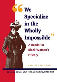 Cover image for We Specialise in the Wholly Impossible: A Reader in Black Women's History