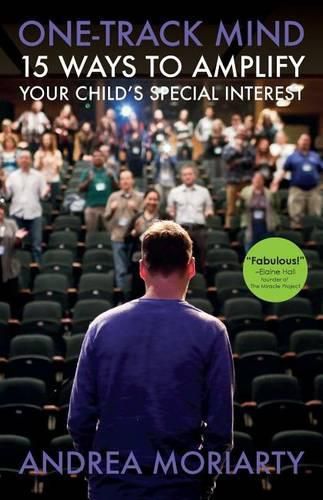 Cover image for One-Track Mind: 15 Ways to Amplify Your Child's Special Interest