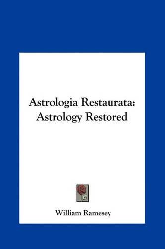 Cover image for Astrologia Restaurata: Astrology Restored