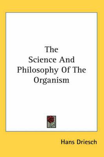 Cover image for The Science and Philosophy of the Organism