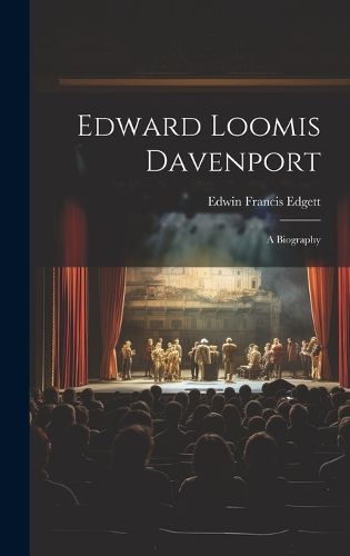 Cover image for Edward Loomis Davenport; a Biography