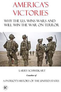 Cover image for America's Victories: Why the U.S. Wins Wars and Will Win the War on Terror