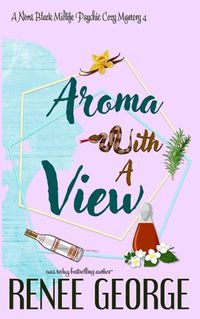 Cover image for Aroma With A View: A Paranormal Women's Fiction Novel