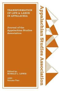 Cover image for Journal of the Appalachian Studies Association, Volume 2, 1990: Transformation of Life and Labor in Appalachia